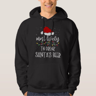 Most Likely To Drink Santa's Beer Santa Hat Xmas L Hoodie