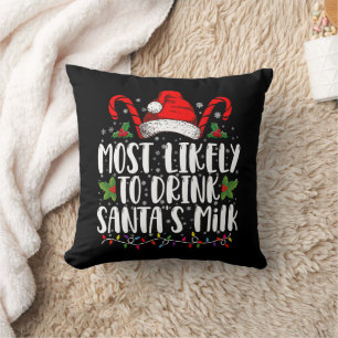 Most Likely To Drink Santa's Milk Funny Christmas Cushion