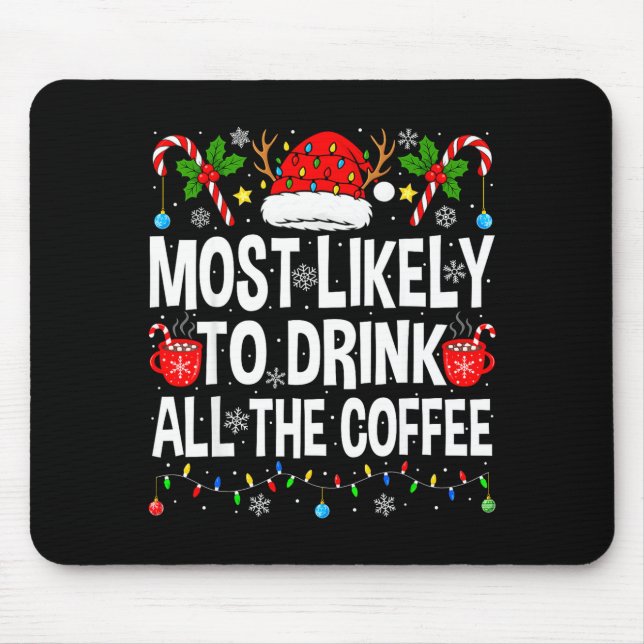 Most Likely To Drink The Coffee Family Matching Ch Mouse Mat (Front)