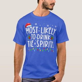 Most Likely To Drink The Spirits Santa Hat Christm T-Shirt