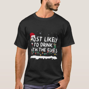 Most Likely To Drink With Elves Family Matching Wo T-Shirt