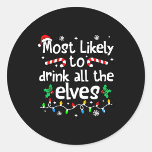 Most Likely To Drink With The Elves C-hristmas Mat Classic Round Sticker