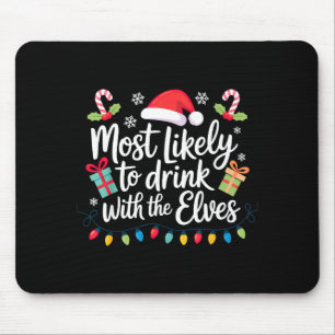 Most Likely To Drink With The Elves Christmas Mouse Mat