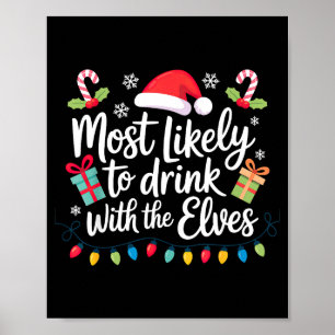 Most Likely To Drink With The Elves Christmas  Poster