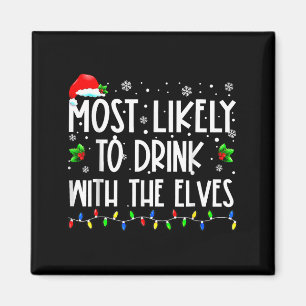 Most Likely To Drink With The Elves Elf Christmas  Magnet