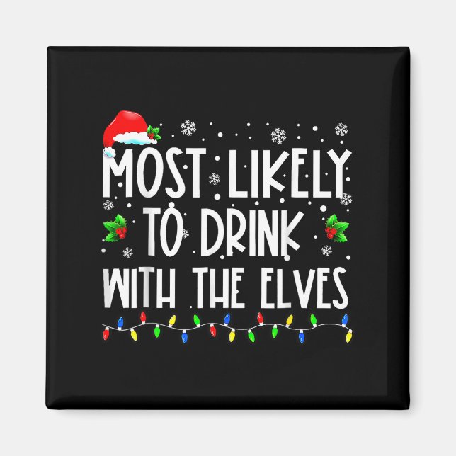 Most Likely To Drink With The Elves Elf Christmas  Magnet (Front)