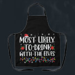 Most Likely to Drink With The Elves Elf Drinking  Apron<br><div class="desc">Most Likely to Drink With The Elves Elf Drinking Christmas</div>