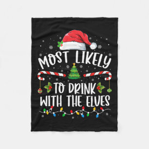 Most Likely To Drink With The Elves Elf Drinking C Fleece Blanket