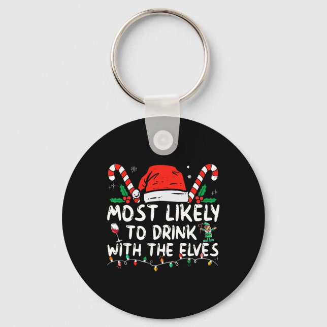 Most Likely to Drink With The Elves Elf Drinking C Key Ring (Front)
