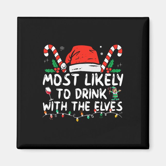 Most Likely to Drink With The Elves Elf Drinking C Magnet (Front)