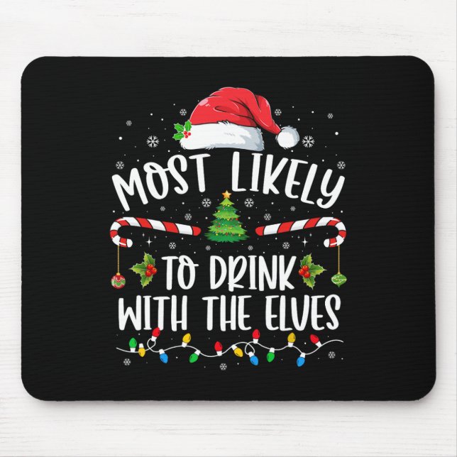 Most Likely To Drink With The Elves Elf Drinking C Mouse Mat (Front)