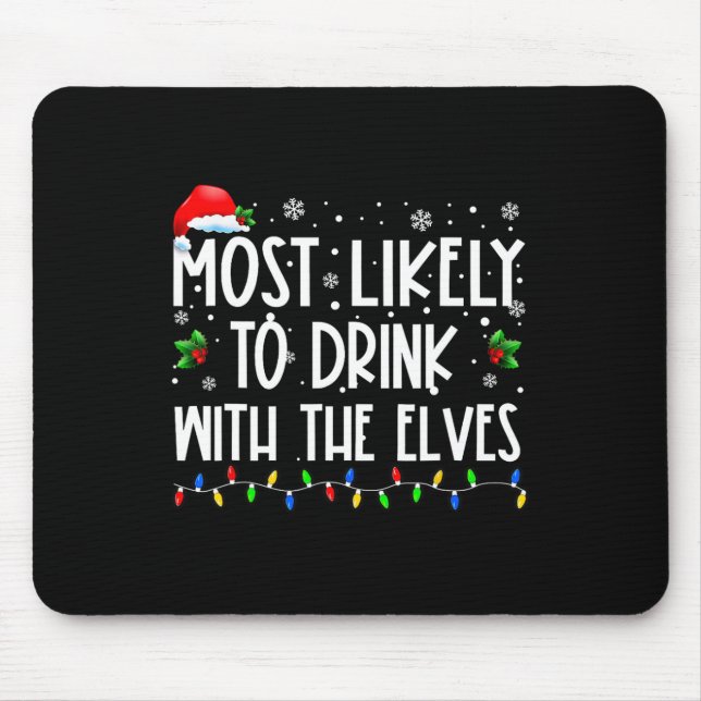 Most Likely To Drink With The Elves Elf Drinking C Mouse Mat (Front)