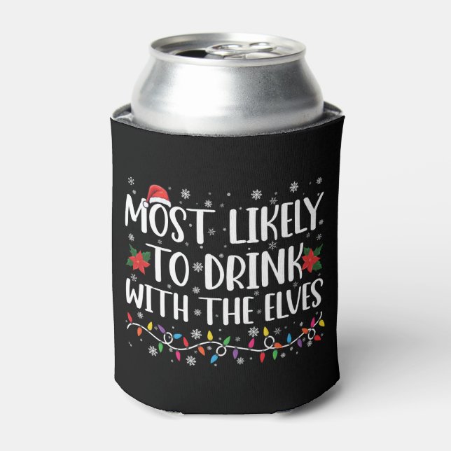 Most Likely to Drink With The Elves Elf Drinking  Can Cooler (Can Front)