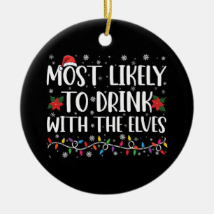Most Likely to Drink With The Elves Elf Drinking  Ceramic Tree Decoration