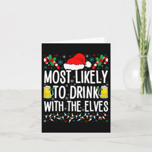 Most Likely To Drink With The Elves Elf Funny Drin Card
