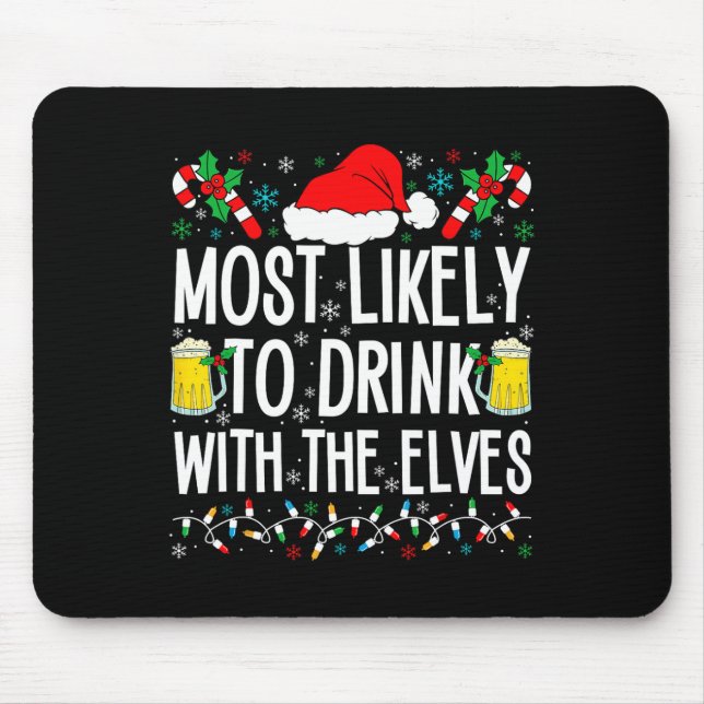 Most Likely To Drink With The Elves Elf Funny Drin Mouse Mat (Front)