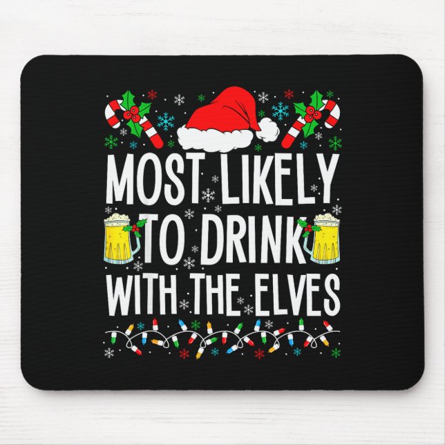 Most Likely To Drink With The Elves Elf Funny Drin Mouse Mat (Front)