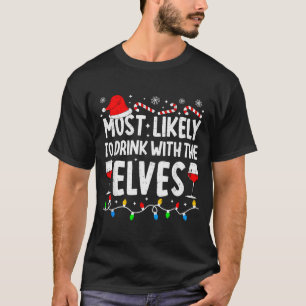 Most Likely To Drink With The Elves Funny Matching T-Shirt