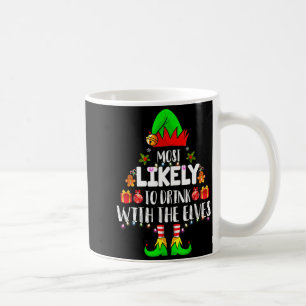 Most Likely To Drink With The Elves Matching Chris Coffee Mug