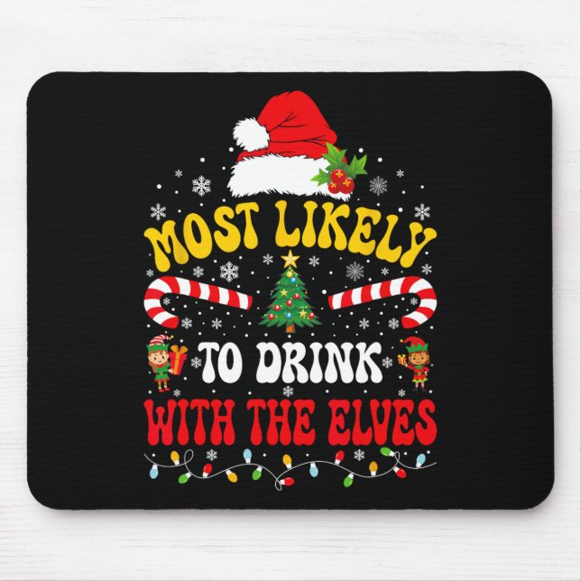 Most Likely To Drink With The Elves Matching Chris Mouse Mat (Front)