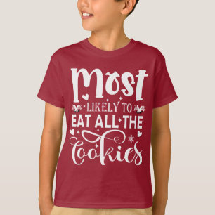 Most Likely To Eat All Cookies  Fun Christmas kids T-Shirt
