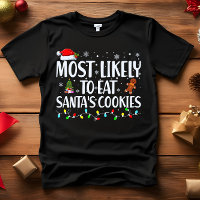 Most Likely to EAT ALL SANTA'S COOKIES CHRISTMAS