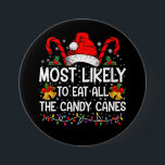 Most Likely To Eat All The Candy Canes Christmas 7.5 Cm Round Badge<br><div class="desc">Most Likely To Eat All The Candy Canes Christmas</div>