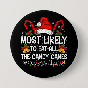 Most Likely To Eat All The Candy Canes Christmas 7.5 Cm Round Badge