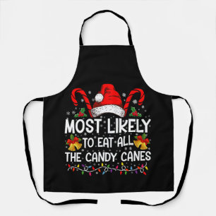 Most Likely To Eat All The Candy Canes Christmas Apron