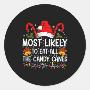 Most Likely To Eat All The Candy Canes Christmas Classic Round Sticker