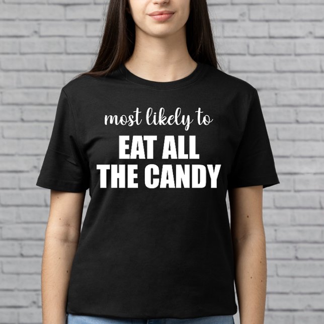 Most Likely To Eat All The Candy Funny Halloween T-Shirt (Creator Uploaded)