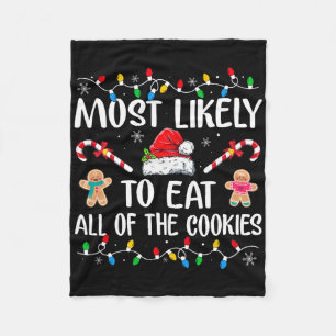 Most Likely To Eat All The Christmas Cookies Famil Fleece Blanket