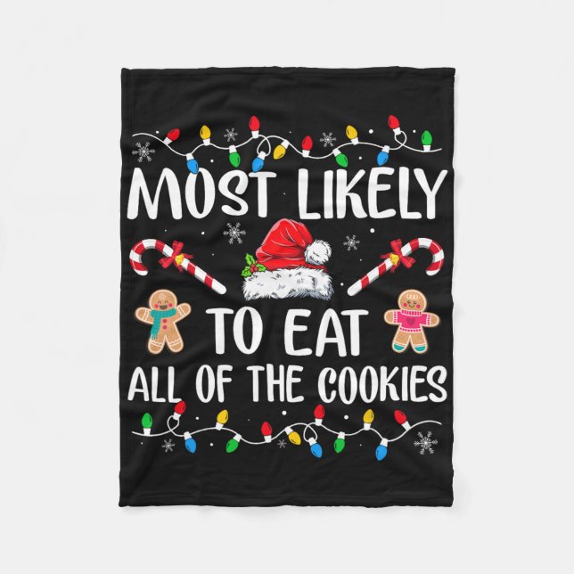 Most Likely To Eat All The Christmas Cookies Famil Fleece Blanket (Front)
