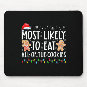 Most Likely To Eat All The Christmas Cookies Famil Mouse Mat