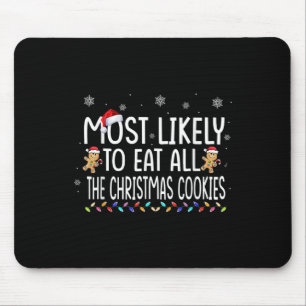 Most Likely To Eat All The Christmas Cookies Famil Mouse Mat