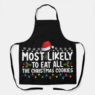 Most Likely To Eat All The Christmas Cookies Holid Apron
