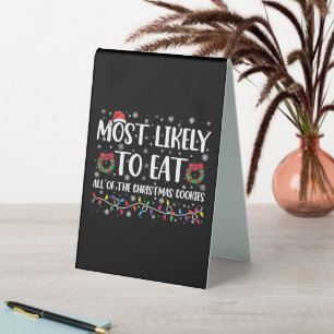 Most Likely To Eat All The Christmas Cookies Xmas