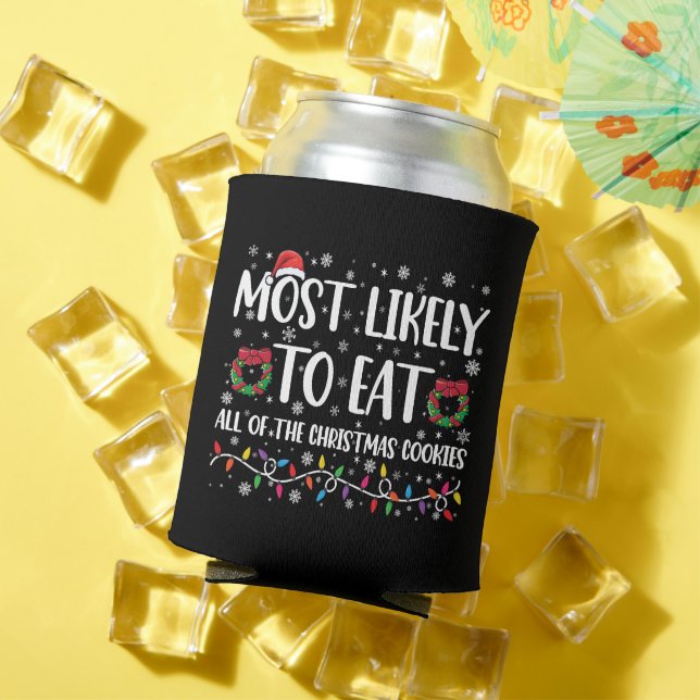 Most Likely To Eat All The Christmas Cookies Xmas Can Cooler (In Situ Summer)