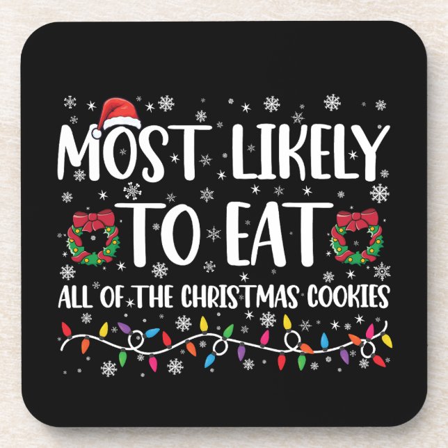 Most Likely To Eat All The Christmas Cookies Xmas Coaster (Front)