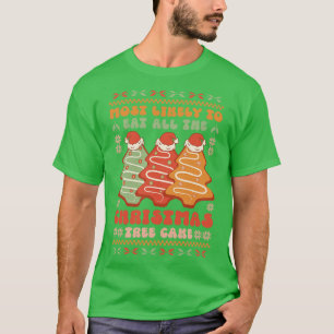 Most likely to eat all the christmas tree cake 2 T-Shirt