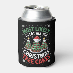 Most Likely To Eat All The Christmas Tree Cakes Can Cooler
