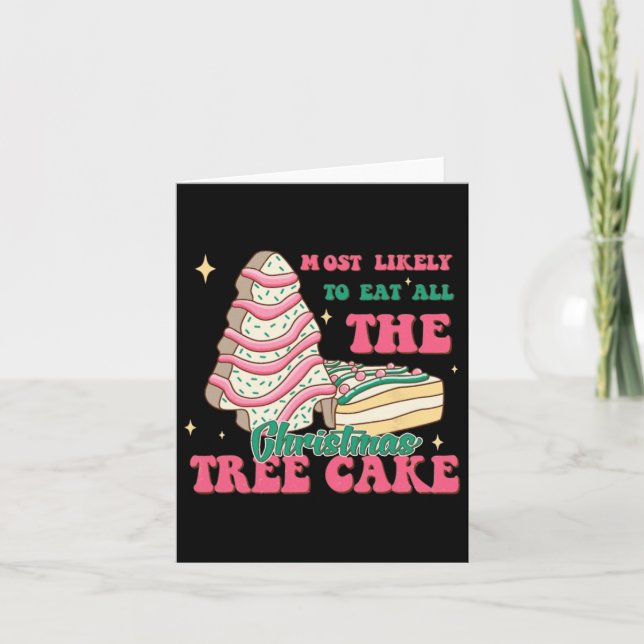 Most Likely To Eat All The Christmas Tree Cakes Ch Card (Front)