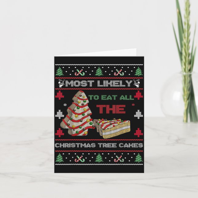 Most Likely To Eat All The Christmas Tree Cakes De Card (Front)