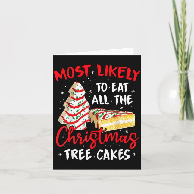 Most Likely To Eat All The Christmas Tree Cakes Fu Card (Front)