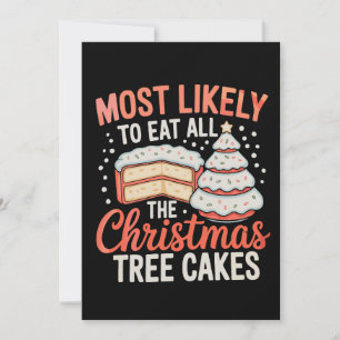 Most Likely To Eat All The Christmas Tree Cakes Holiday Card