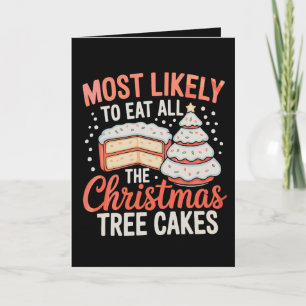 Most Likely To Eat All The Christmas Tree Cakes Holiday Card