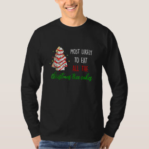 Most Likely To Eat All The Christmas Tree Cakes Ma T-Shirt
