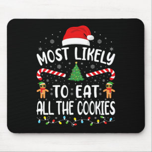 Most Likely To Eat All The Cookies Family Joke Chr Mouse Mat