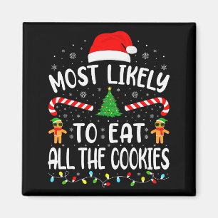 Most Likely To Eat All The Cookies Family Matching Magnet
