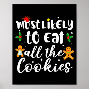 Most Likely To Eat All The Cookies Funny Christmas Poster